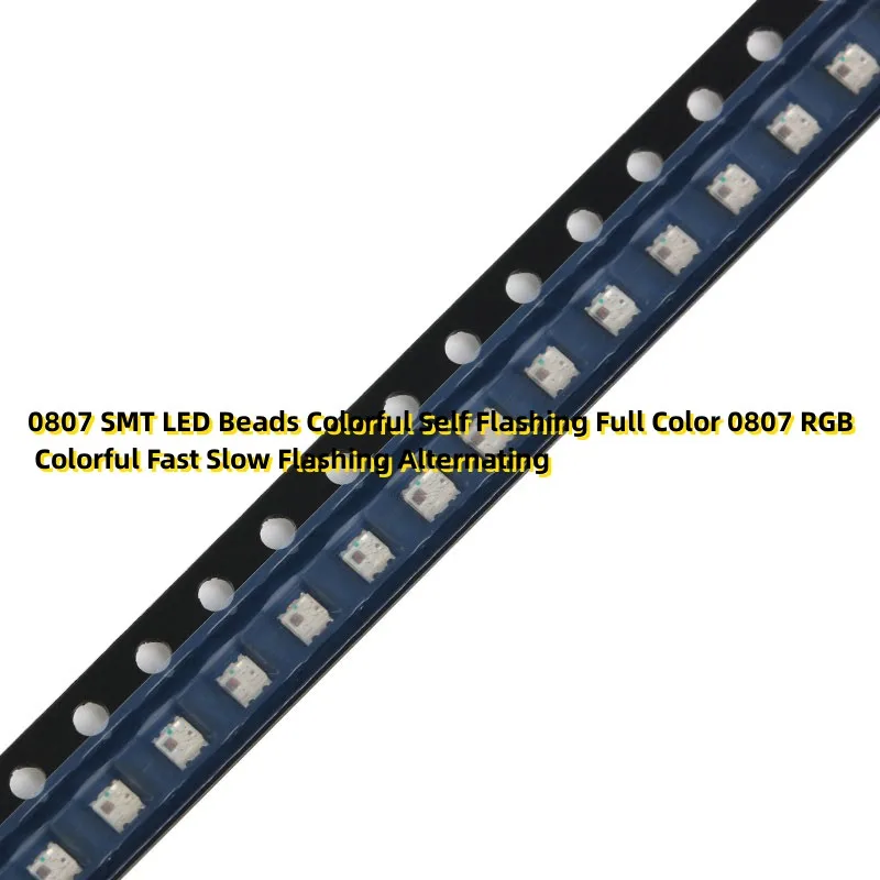 100PCS 0807 SMT LED Beads Colorful Self Flashing Full Color 0807 RGB Colorful Fast Slow Flashing Alternating
100PCS 0807 SMT LED Beads Colorful Self Flashing Full Color 0807 RGB Colorful Fast Slow Flashing Alternating