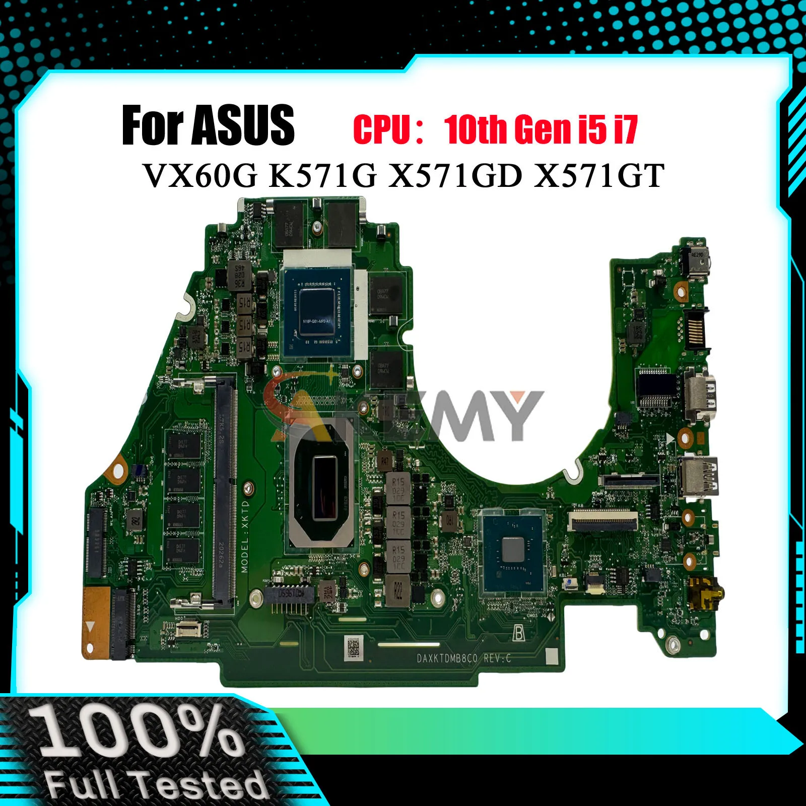 X571GT Laptop Motherboard For ASUS FX571G K571G A571G F571G R571G X571GT X571G YX571G VX60G X571GD Mainboard With 10th Gen i5 i7
X571GT Laptop Motherboard For ASUS FX571G K571G A571G F571G R571G X571GT X571G YX571G VX60G X571GD Mainboard With 10th Gen i5 i7