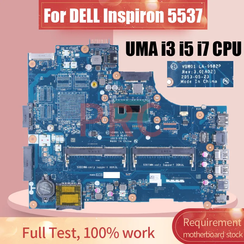 LA-9982P For DELL Inspiron 5537 3537 Laptop Motherboard UMA Celeron i3 i5 i7 CPU 0D28MX 000GCY DDR3 Notebook Mainboard Tested
LA-9982P For DELL Inspiron 5537 3537 Laptop Motherboard UMA Celeron i3 i5 i7 CPU 0D28MX 000GCY DDR3 Notebook Mainboard Tested