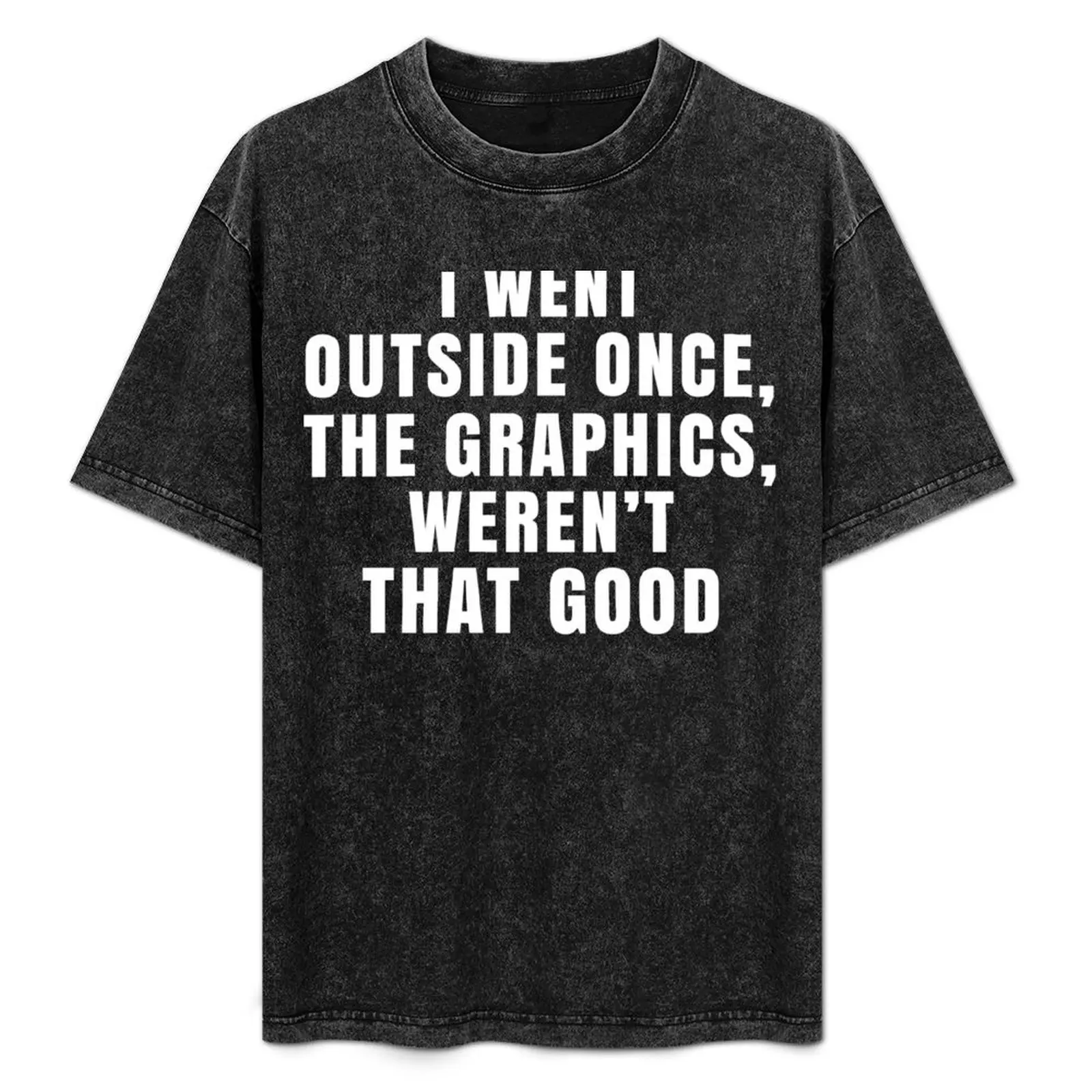 I Went Outside Once The Graphics Werent That Good T-Shirt rapper graphic tees tops mens designer t shirt
I Went Outside Once The Graphics Werent That Good T-Shirt rapper graphic tees tops mens designer t shirt