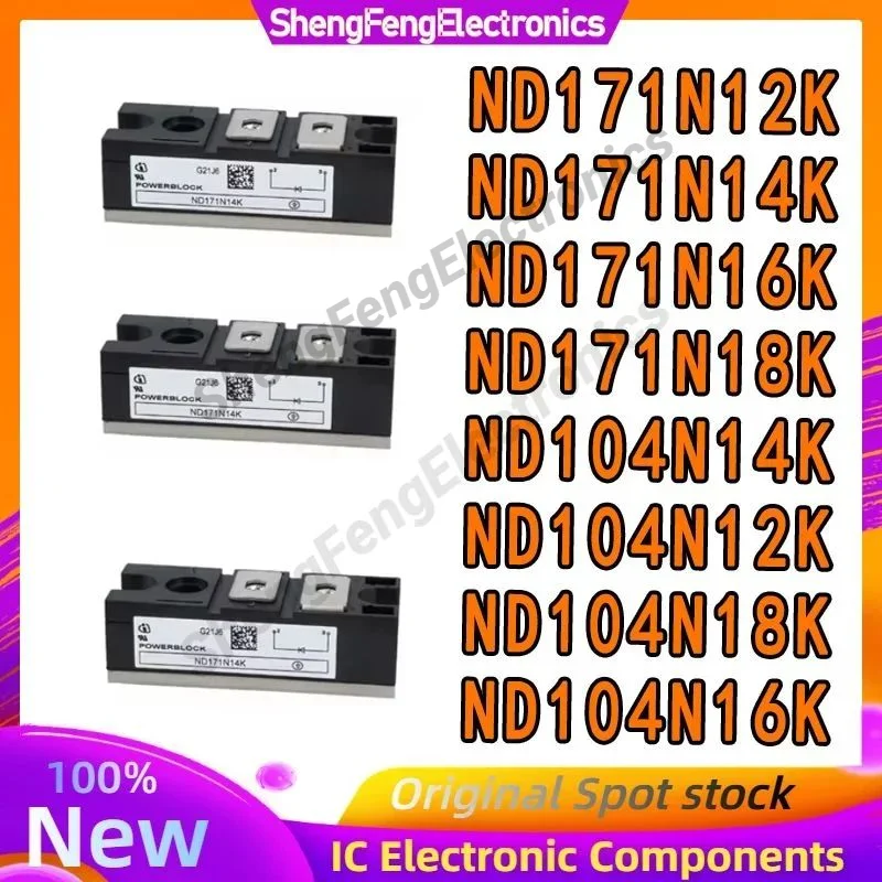 ND171N12K ND171N14K ND171N16K ND171N18K ND104N12K ND104N14K ND104N16K ND104N18K NEW AND ORIGINAL MODULE
ND171N12K ND171N14K ND171N16K ND171N18K ND104N12K ND104N14K ND104N16K ND104N18K NEW AND ORIGINAL MODULE