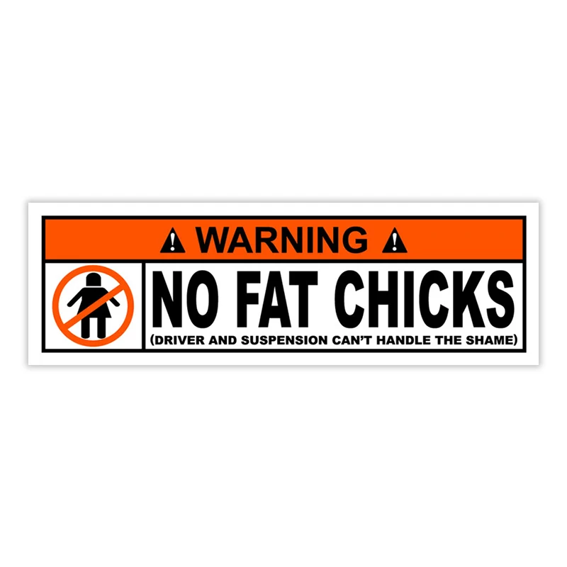 2 PACK Self-adhesive Decal WARNING NO FAT CHICKS Car Sticker Waterproof Auto Decors on Bumper Rear Window Laptop #10898
2 PACK Self-adhesive Decal WARNING NO FAT CHICKS Car Sticker Waterproof Auto Decors on Bumper Rear Window Laptop #10898