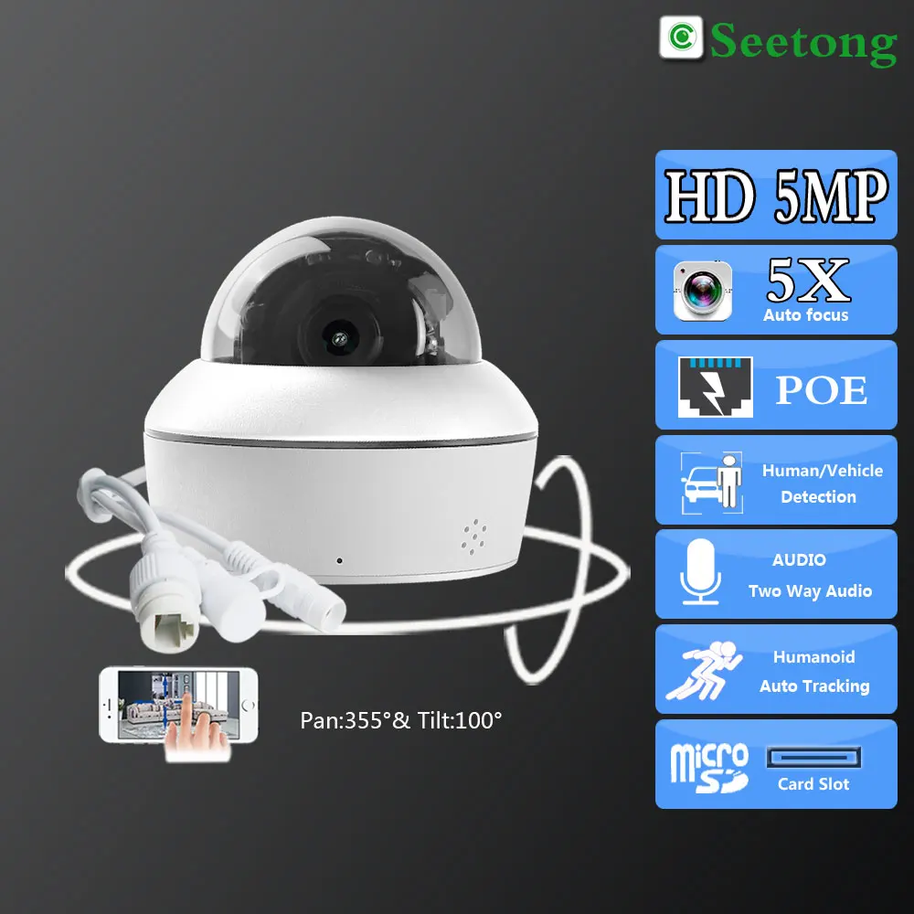 Seetong 5MP Security POE PTZ Dome 2.7-13.5mm 5X Auto Zoom Outdoor Two Way Audio AI Humanoid Tracking IR Night Version
Seetong 5MP Security POE PTZ Dome 2.7-13.5mm 5X Auto Zoom Outdoor Two Way Audio AI Humanoid Tracking IR Night Version