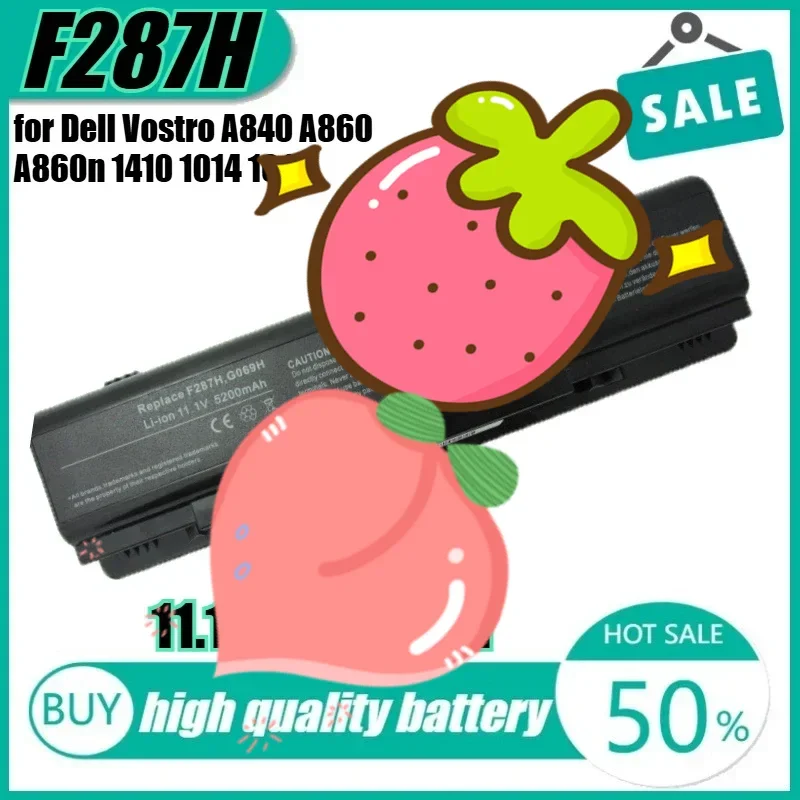 11.1V 5200mAh F287H Laptop Battery for Dell Vostro A840 A860 A860n 1410 1014 1015 F287F R988H G069H
11.1V 5200mAh F287H Laptop Battery for Dell Vostro A840 A860 A860n 1410 1014 1015 F287F R988H G069H