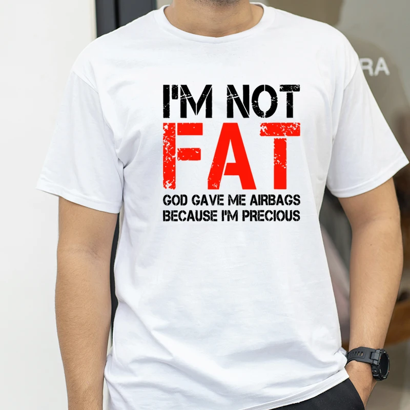 I'M NOT FAT, GOD GAVE ME AIRBAGS BECAUSE I'M PRECIOUS funny men T Shirts Summer Short Sleeve Clothes Cotton Loose Street Tops
I'M NOT FAT, GOD GAVE ME AIRBAGS BECAUSE I'M PRECIOUS funny men T Shirts Summer Short Sleeve Clothes Cotton Loose Street Tops