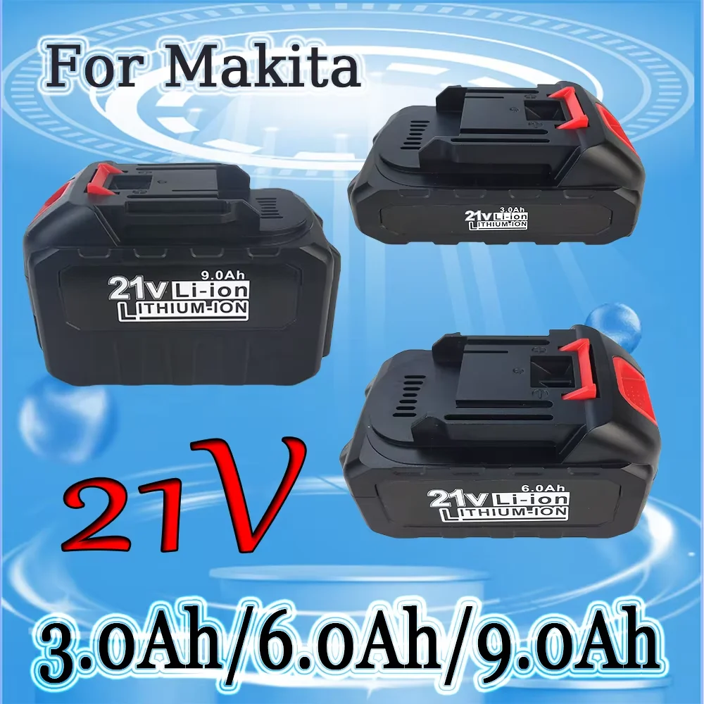 Electric drill, screwdriver, durable lithium battery 21V 9AH 6AH 3AH ,for Makita 21V series electric tool high voltage water gun
Electric drill, screwdriver, durable lithium battery 21V 9AH 6AH 3AH ,for Makita 21V series electric tool high voltage water gun