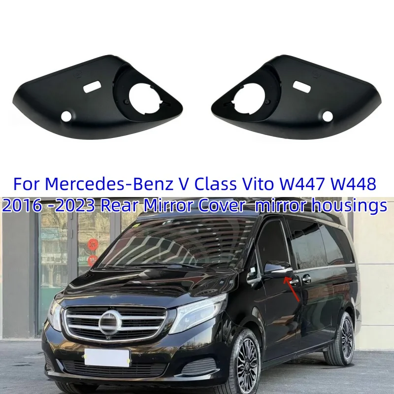 For Mercedes-Benz V Class Vito W447 2016 -2022 Rear Mirror Cover mirror housings of the car rearview mirror Double hole 
For Mercedes-Benz V Class Vito W447 2016 -2022 Rear Mirror Cover mirror housings of the car rearview mirror Double hole