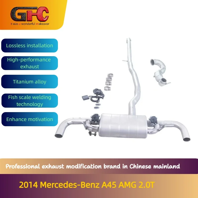 GFC brand for the 2014 Mercedes-Benz A45 AMG 2.0T catback high-performance full-length 304 stainless steel exhaust system
GFC brand for the 2014 Mercedes-Benz A45 AMG 2.0T catback high-performance full-length 304 stainless steel exhaust system