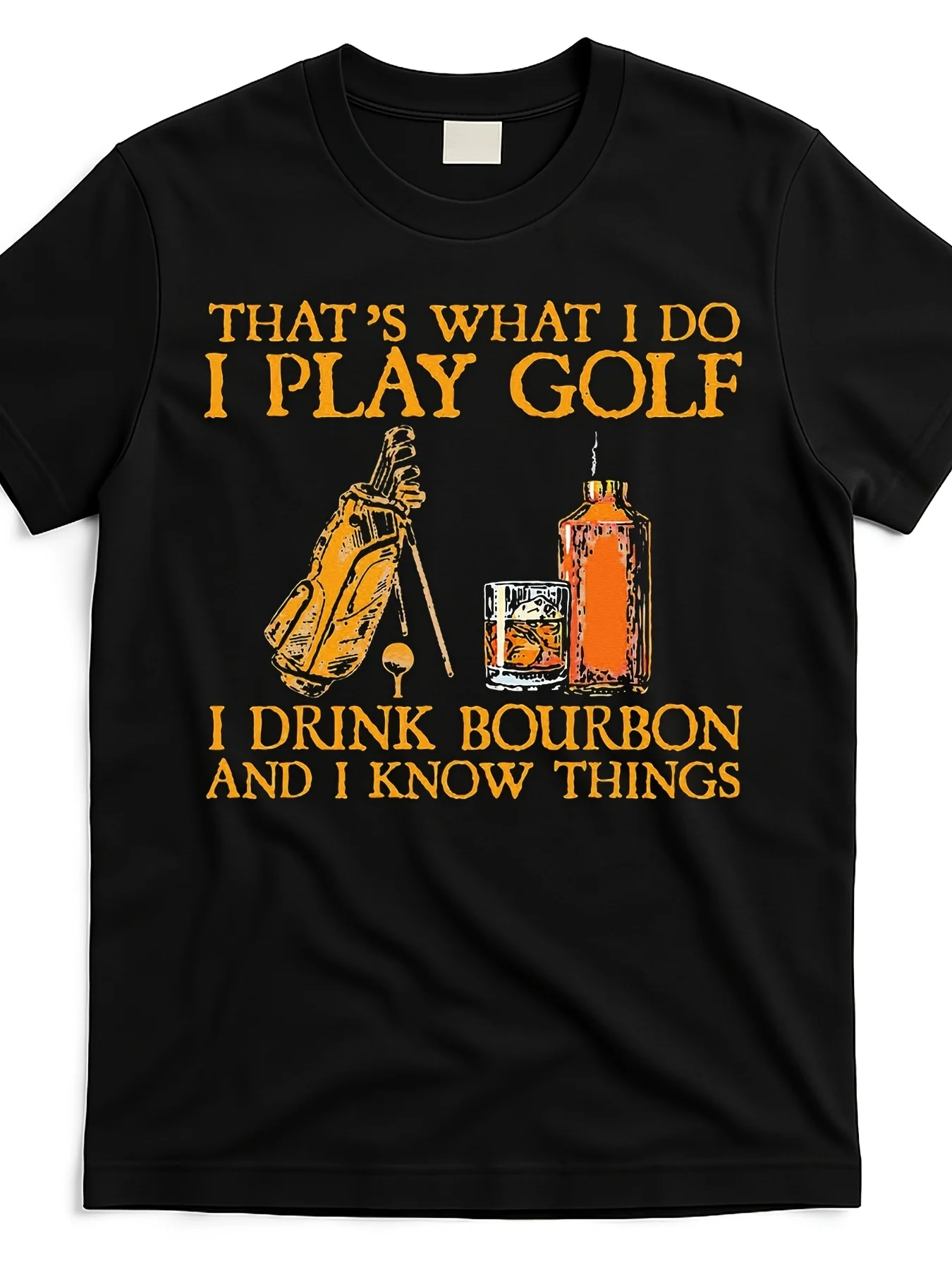 Golf & Bourbon Tee: "I Play Golf Drink Bourbon & Know Things" Graphic T-Shirt for Men - 220g Cotton Quality
Golf & Bourbon Tee: "I Play Golf Drink Bourbon & Know Things" Graphic T-Shirt for Men - 220g Cotton Quality