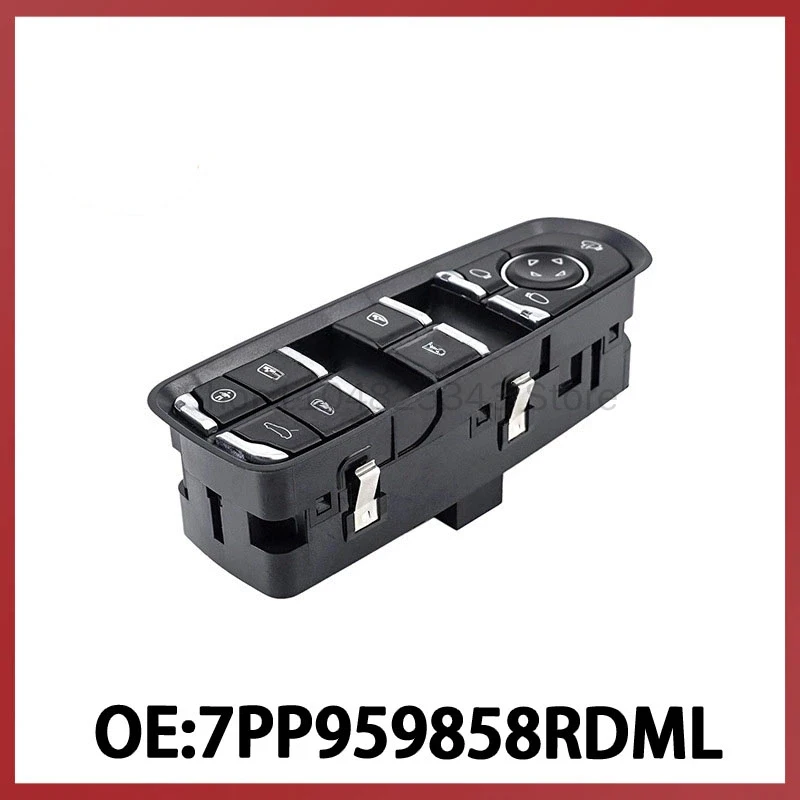 7PP959858RDML for Porsche Cayenne Car Glass Regulator Switch Power Window Switch
7PP959858RDML for Porsche Cayenne Car Glass Regulator Switch Power Window Switch
