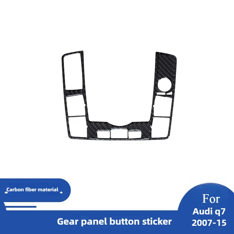 For 07-15 Audi Q7 Carbon Fiber Gear Panel Button Frame Decorative Sticker Interior Modification Accessories 
For 07-15 Audi Q7 Carbon Fiber Gear Panel Button Frame Decorative Sticker Interior Modification Accessories