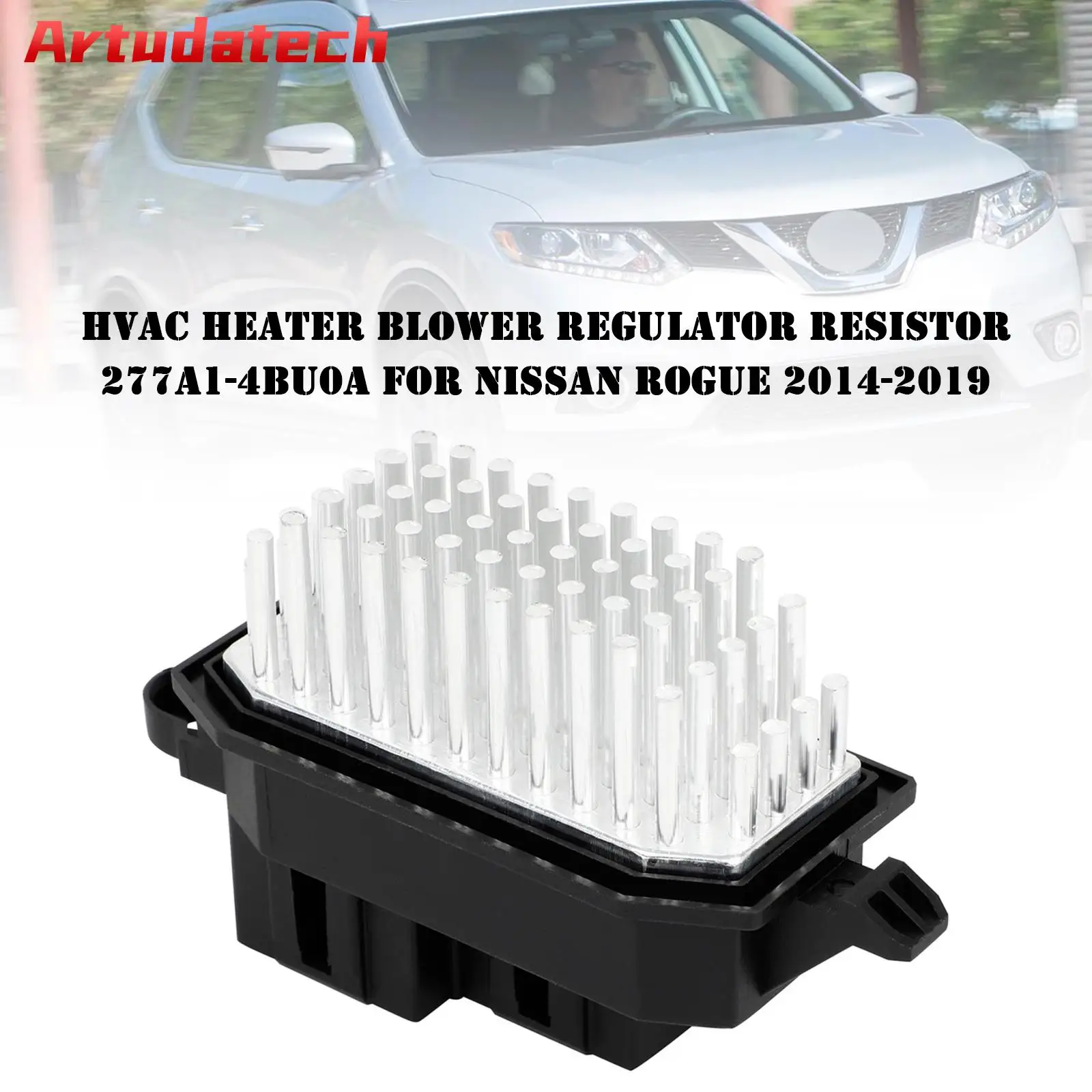 Artudatech HVAC Heater Blower Regulator Resistor 277A1-4BU0A For Nissan Rogue 2014 2015 2016 2017 2018 2019
Artudatech HVAC Heater Blower Regulator Resistor 277A1-4BU0A For Nissan Rogue 2014 2015 2016 2017 2018 2019