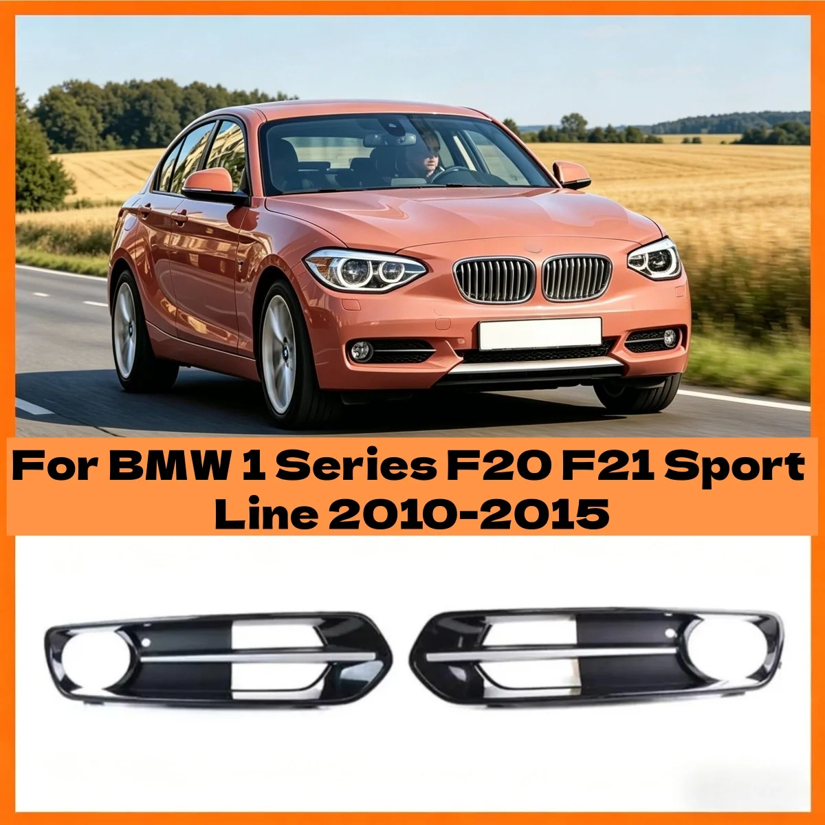 For BMW 1 Series F20 F21 Sport Line 2010-2015 Pair Front Fog Light Grille Cover Front Bumper Open Air Intake Grille 51117341613
For BMW 1 Series F20 F21 Sport Line 2010-2015 Pair Front Fog Light Grille Cover Front Bumper Open Air Intake Grille 51117341613