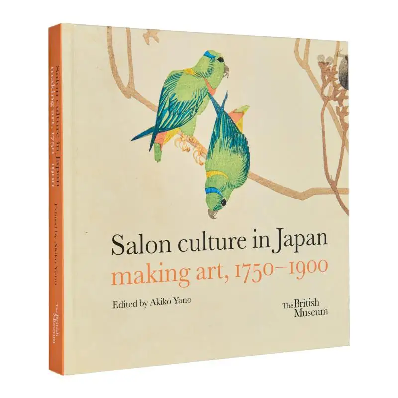 Salon Culture In Japan Making Art 17501900 Akiko Yano Alfred Haft Rosina Buckland British Museum Press 9780714124964 Book
Salon Culture In Japan Making Art 17501900 Akiko Yano Alfred Haft Rosina Buckland British Museum Press 9780714124964 Book