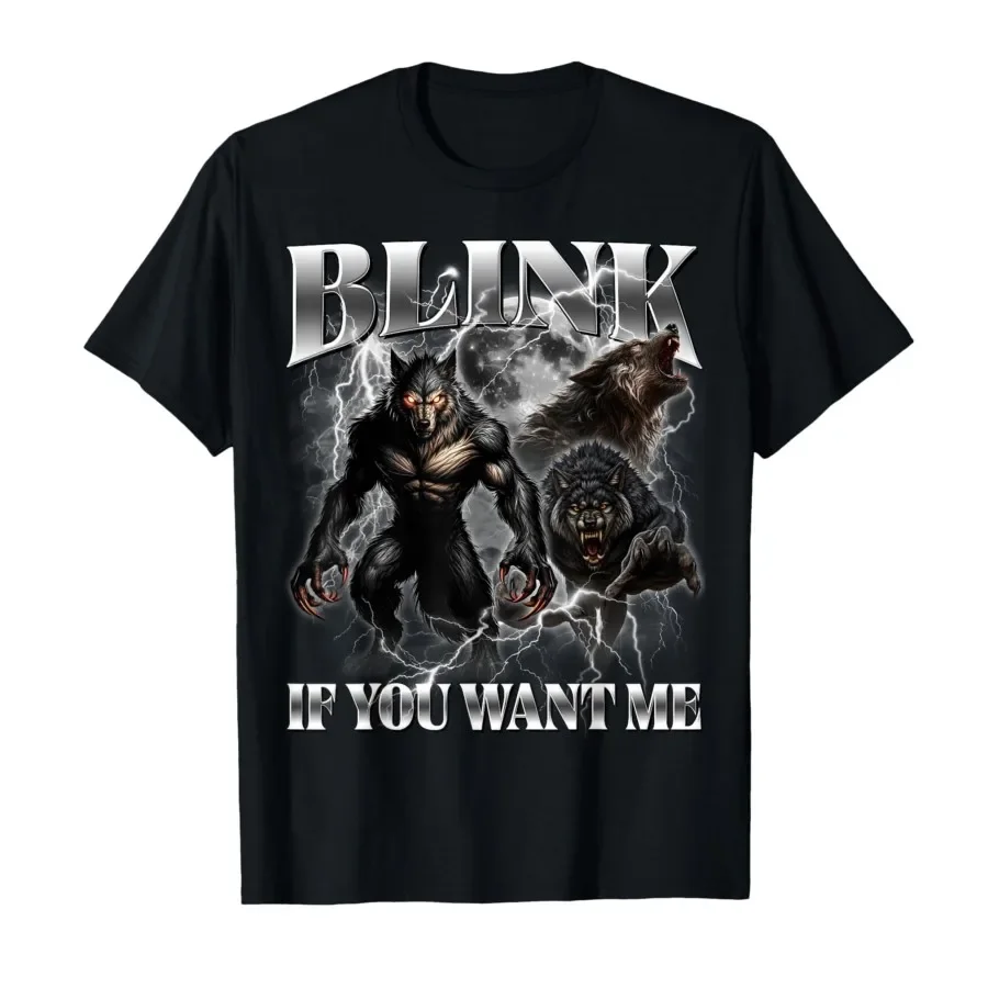 Funny Alpha Wolf Meme Blink If You Want Me Werewolf Meme T-shirt For Men Women 100% Cotton T Shirts Short Sleeve Tops 0427-1
Funny Alpha Wolf Meme Blink If You Want Me Werewolf Meme T-shirt For Men Women 100% Cotton T Shirts Short Sleeve Tops 0427-1