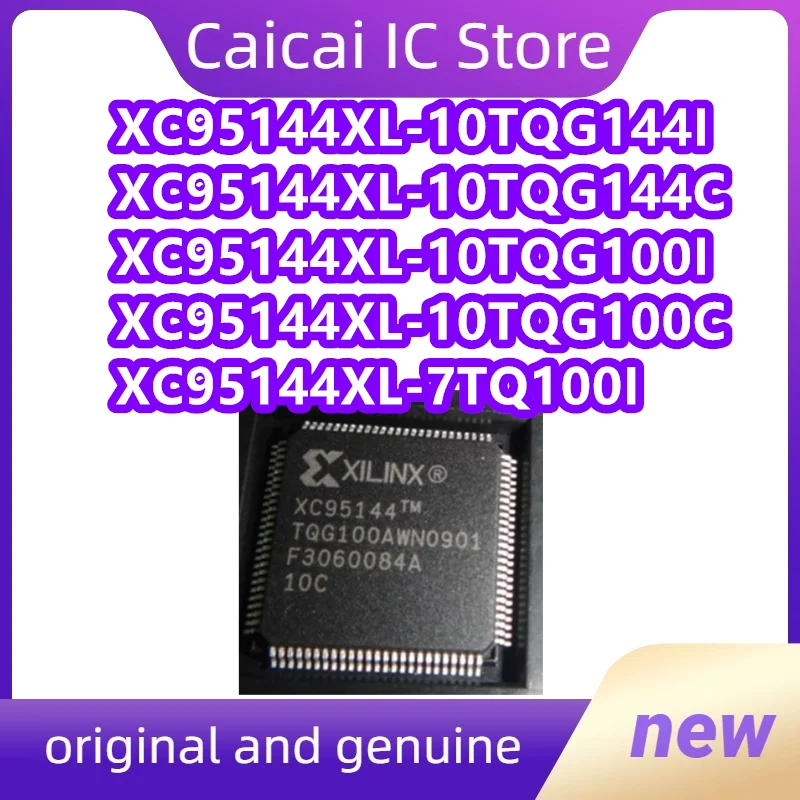 XC95144XL-10TQG144I/10TGQ144C/10TQG100C/10TQG100I/7TQ100I XC95144XL-10TQG144I XC95144XL-10TQG144C XC95144XL-10TQG100I 1PCS/LOT
XC95144XL-10TQG144I/10TGQ144C/10TQG100C/10TQG100I/7TQ100I XC95144XL-10TQG144I XC95144XL-10TQG144C XC95144XL-10TQG100I 1PCS/LOT