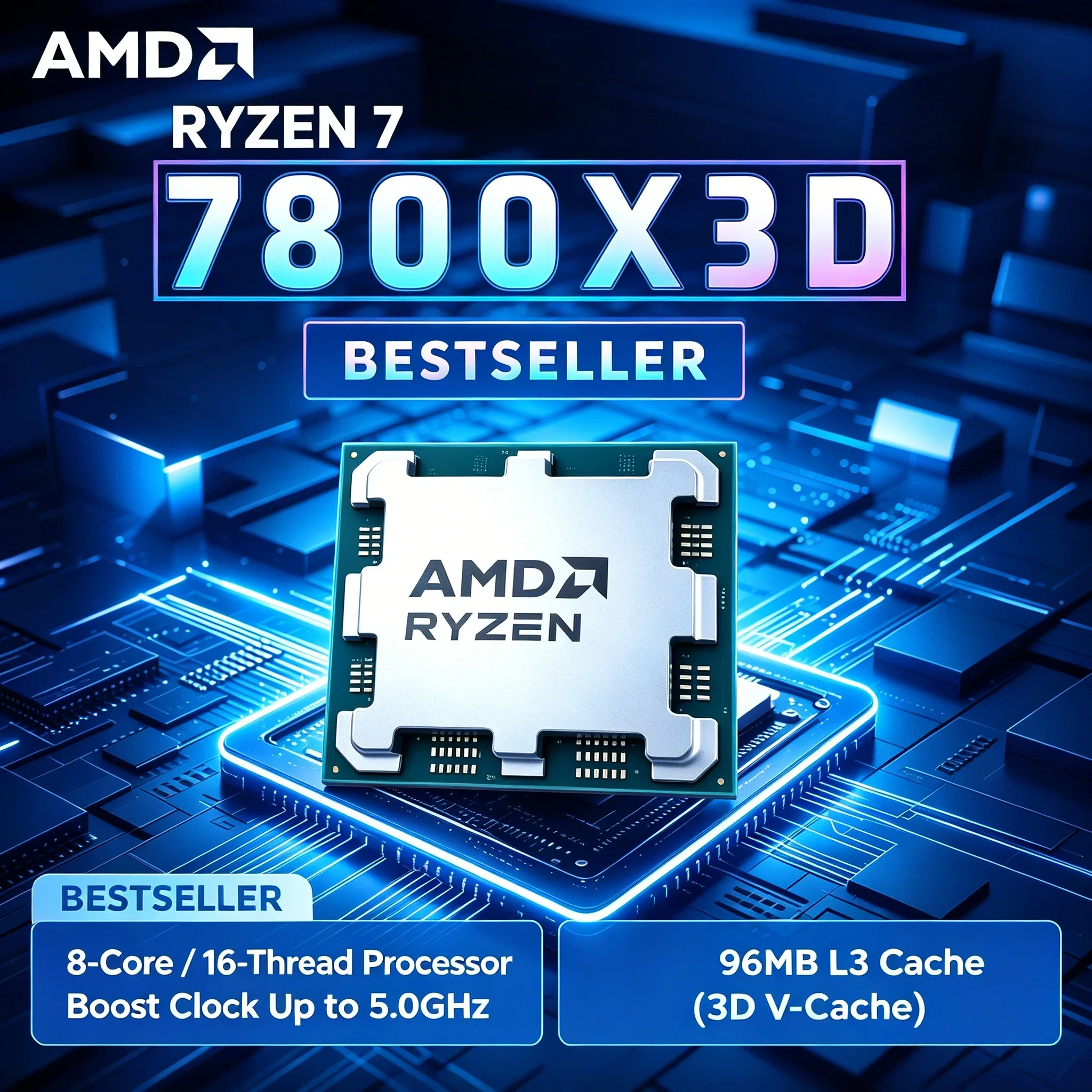 AMD Ryzen 7 7800X3D 8 Core 16 Thread 5.0GHz 5NM B650 Socket AM5 L3 96M R7 7800X3D Processor 120W DDR5 Tray No Fan Pro
AMD Ryzen 7 7800X3D 8 Core 16 Thread 5.0GHz 5NM B650 Socket AM5 L3 96M R7 7800X3D Processor 120W DDR5 Tray No Fan Pro