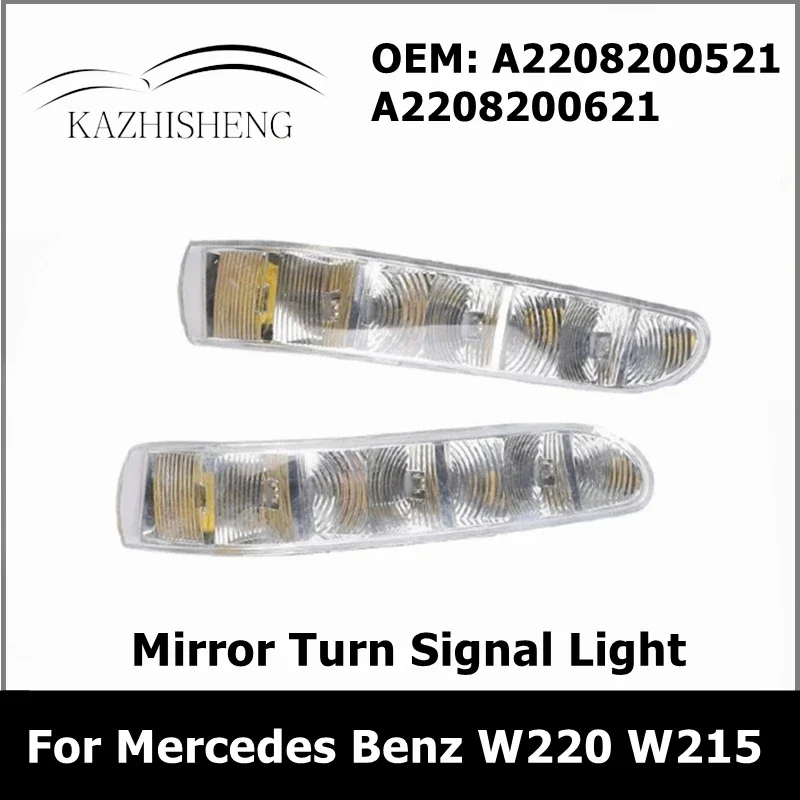 A2208200521 A2208200621 Mirror Turn Signal Light Blinker Lamp for Mercedes Benz W220 W215 S CL Class CL500 S500 S600
A2208200521 A2208200621 Mirror Turn Signal Light Blinker Lamp for Mercedes Benz W220 W215 S CL Class CL500 S500 S600