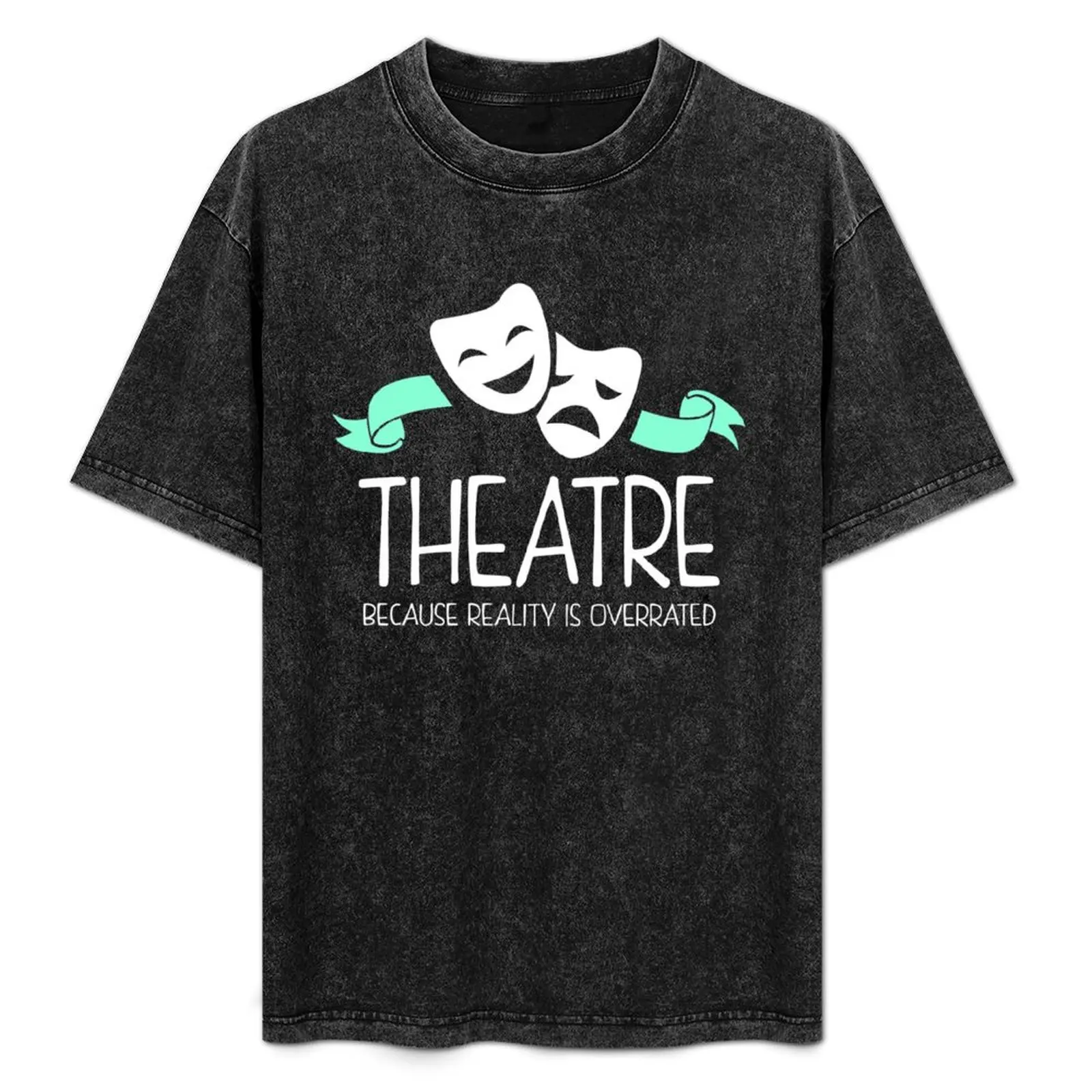 Theatre Because Reality Is Overrated T-Shirt aesthetic clothes new edition football t shirt mens t shirts casual stylish
Theatre Because Reality Is Overrated T-Shirt aesthetic clothes new edition football t shirt mens t shirts casual stylish