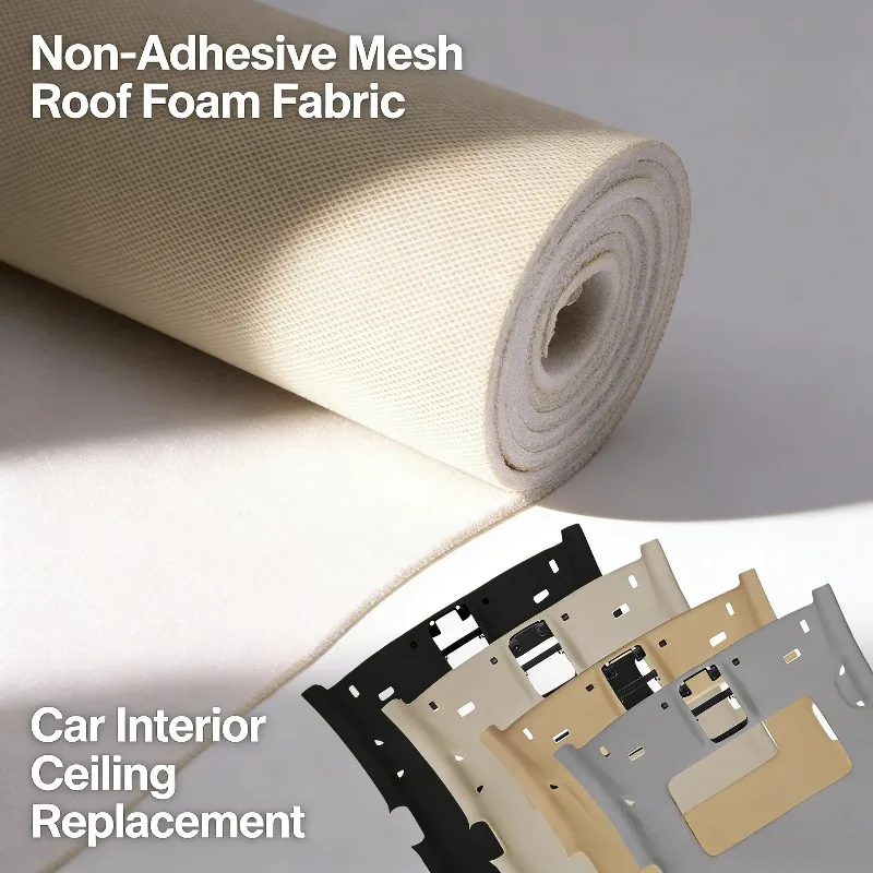 Car Interiors Non-Adhesive Headliner Fabric Breathable Mesh Foam Backing Car Roof Lining Material for Auto Replacement Repair
Car Interiors Non-Adhesive Headliner Fabric Breathable Mesh Foam Backing Car Roof Lining Material for Auto Replacement Repair