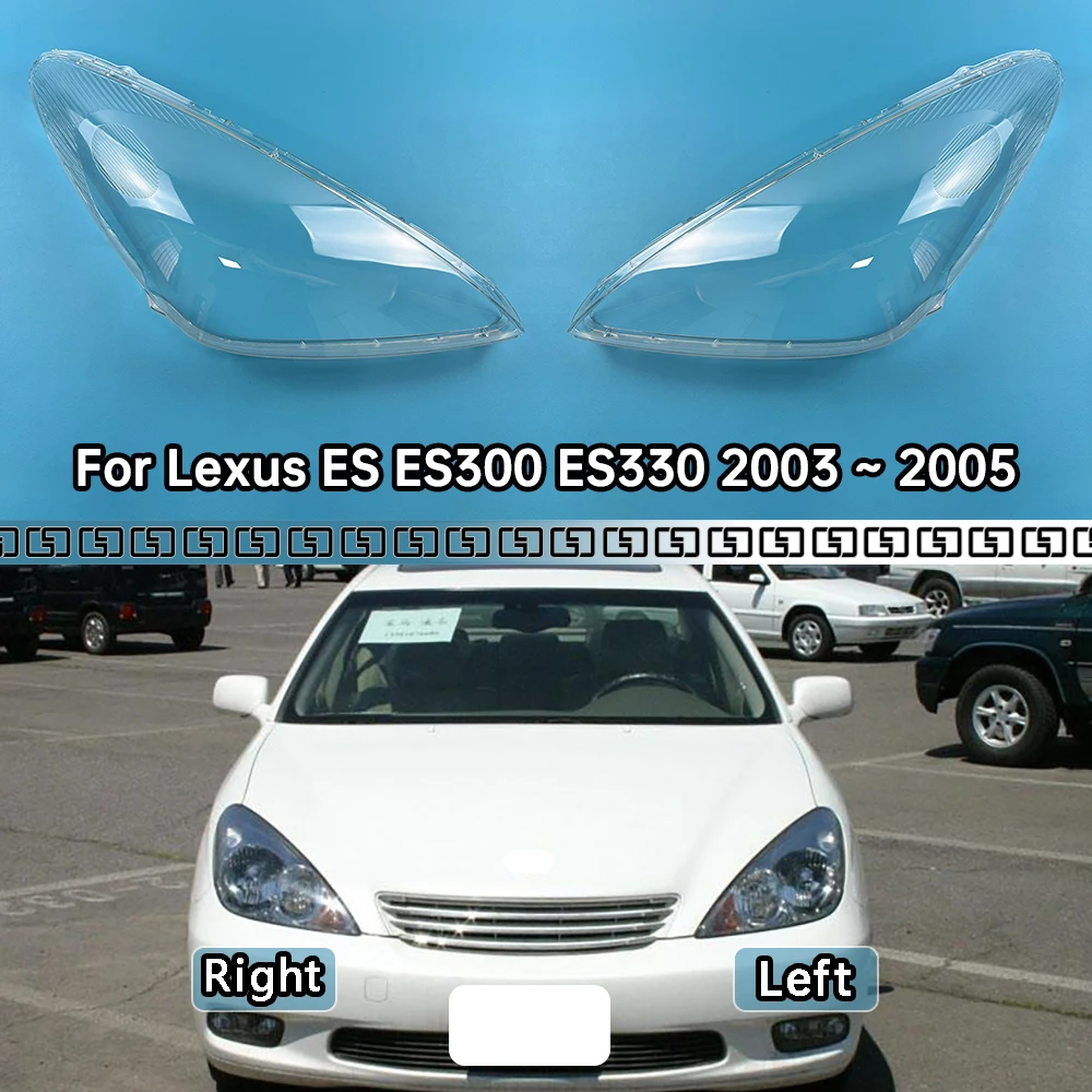 For Lexus ES ES300 ES330 2003 2004 2005 Car Left Right Front Headlight Lens Cover Transparent Headlamp Shell Car Accessories
For Lexus ES ES300 ES330 2003 2004 2005 Car Left Right Front Headlight Lens Cover Transparent Headlamp Shell Car Accessories