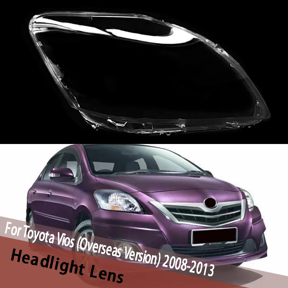 For Toyota Vios (Overseas Version) 2008-2013 Head Lamp Housing Headlight Cover Clear Lampshade Lampcover Caps Headlamp Shell
For Toyota Vios (Overseas Version) 2008-2013 Head Lamp Housing Headlight Cover Clear Lampshade Lampcover Caps Headlamp Shell