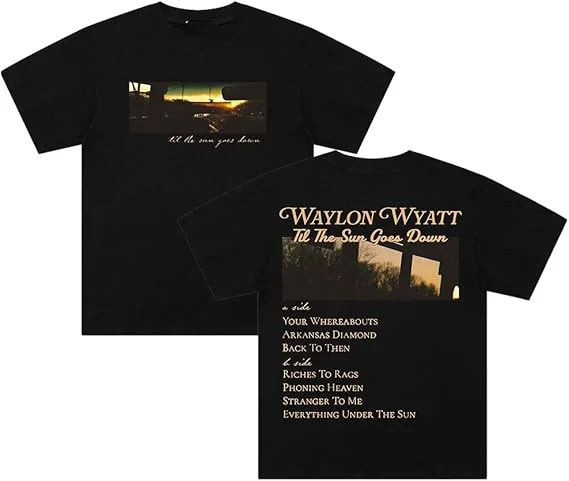 Waylon Wyatt T-Shirt 2025 Til The Sun Goes Down Tour Crewneck Short Sleeve Cotton Tee Women Men Streetwear 
Waylon Wyatt T-Shirt 2025 Til The Sun Goes Down Tour Crewneck Short Sleeve Cotton Tee Women Men Streetwear