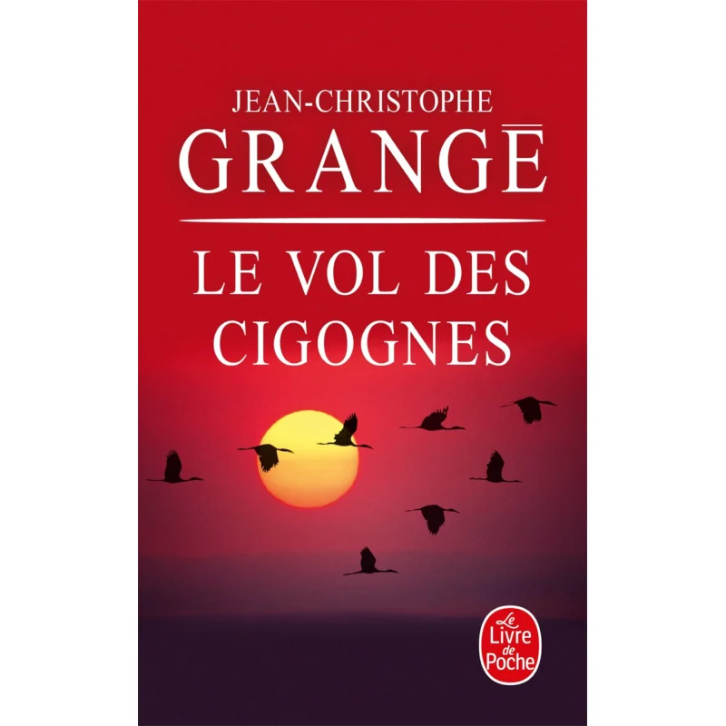 Le Vol Des Cigognes JeanChristophe Grange Le Livre De Poche 9782253170570 Книга
Le Vol Des Cigognes JeanChristophe Grange Le Livre De Poche 9782253170570 Книга