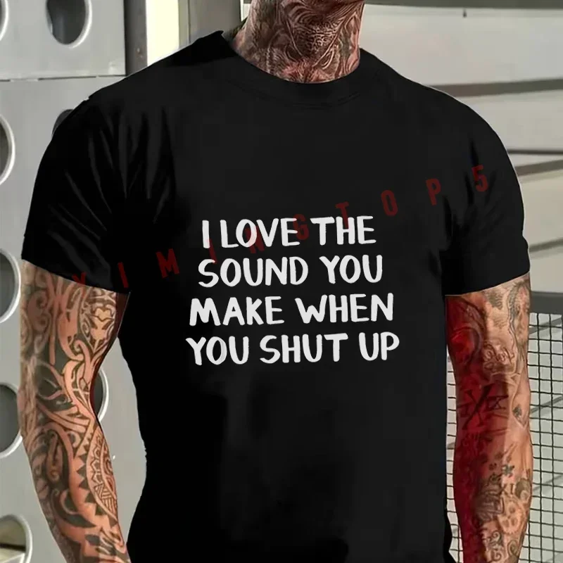 Men's Summer Cotton Casual Tshirt I Love The Sound You Make When You Keep Your Mouth Shut Moto T-shirt O-Neck Short Sleeve Top
Men's Summer Cotton Casual Tshirt I Love The Sound You Make When You Keep Your Mouth Shut Moto T-shirt O-Neck Short Sleeve Top