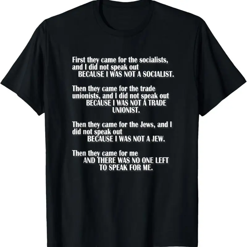 First They Came For The Socialists No One Left To Speak Poem T Shirt
First They Came For The Socialists No One Left To Speak Poem T Shirt