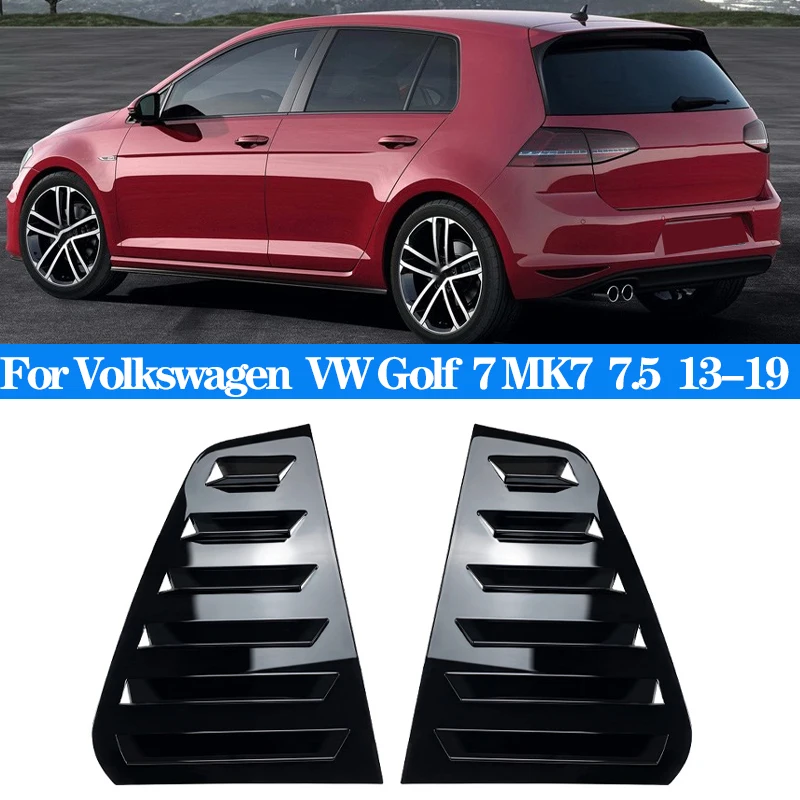 Car Rear Window Shutter Cover Trim Window Louver Side Vent Trim For Volkswagen VW GOLF 7 GOLF 7.5 MK7/7.5 GTI GTD 2013-2019
Car Rear Window Shutter Cover Trim Window Louver Side Vent Trim For Volkswagen VW GOLF 7 GOLF 7.5 MK7/7.5 GTI GTD 2013-2019