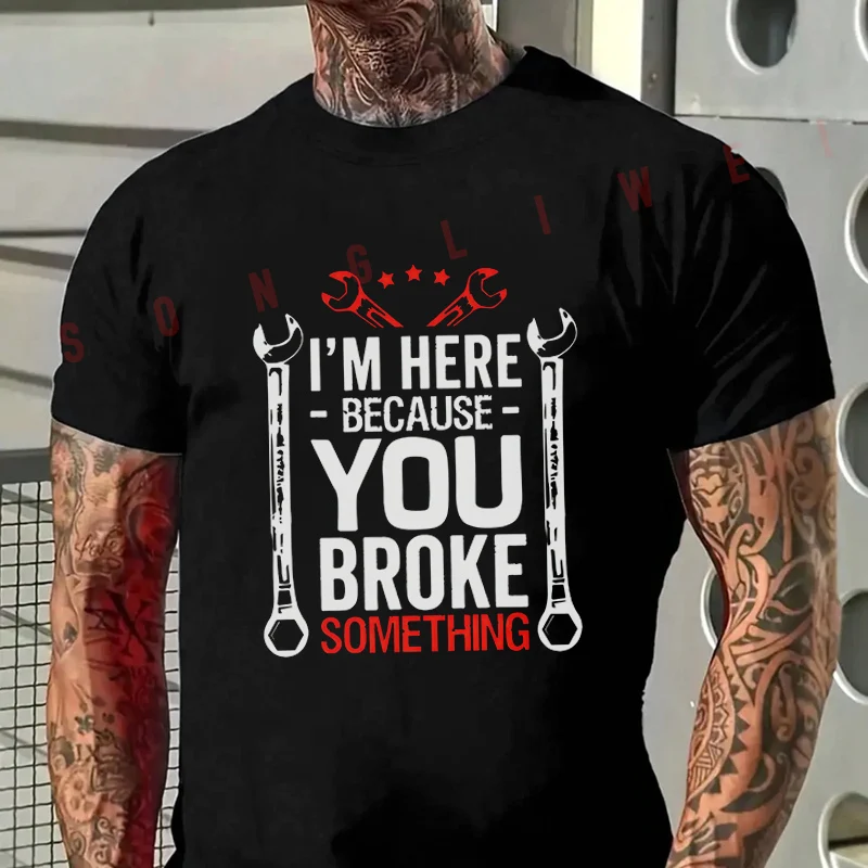 Funny I'm Here Because You Screwed Up Mechanic Print Moto Men's Fashion T-shirt Casual For Summer Comfortable Short Sleeve Tops
Funny I'm Here Because You Screwed Up Mechanic Print Moto Men's Fashion T-shirt Casual For Summer Comfortable Short Sleeve Tops