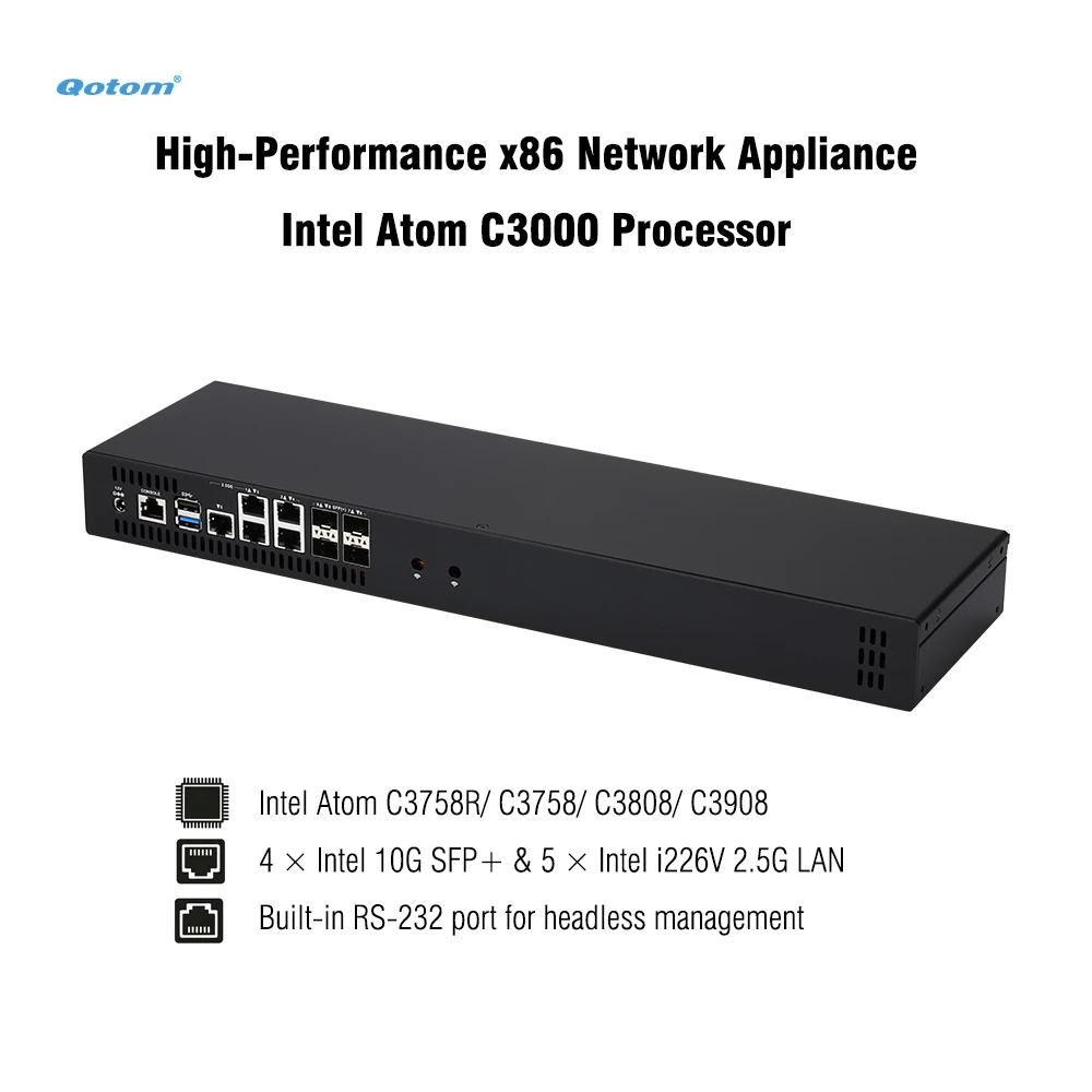 Barebone Q20300G9 1U Rack - Atom C3000 CPU, 4x 10G SFP+/ 5x 2.5G LAN, DDR4 RAM, Dual NVMe - PfSense/OPNsense Firewall Appliance
Barebone Q20300G9 1U Rack - Atom C3000 CPU, 4x 10G SFP+/ 5x 2.5G LAN, DDR4 RAM, Dual NVMe - PfSense/OPNsense Firewall Appliance