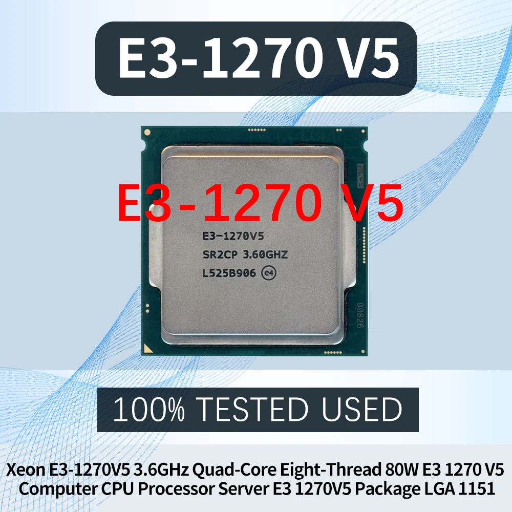Xeon E3-1270V5 3.6GHz Quad-Core Eight-Thread 80W E3 1270 V5 Computer CPU Processor Server E3 1270V5 Package LGA 1151
Xeon E3-1270V5 3.6GHz Quad-Core Eight-Thread 80W E3 1270 V5 Computer CPU Processor Server E3 1270V5 Package LGA 1151