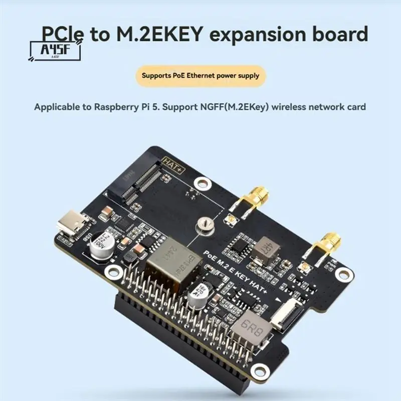 A45F-For Raspberry Pi 5 Pcie To M.2 E KEY With Poe HAT+ Supports NGFF Wireless Network Card/Bluetooth For RPI 5
A45F-For Raspberry Pi 5 Pcie To M.2 E KEY With Poe HAT+ Supports NGFF Wireless Network Card/Bluetooth For RPI 5