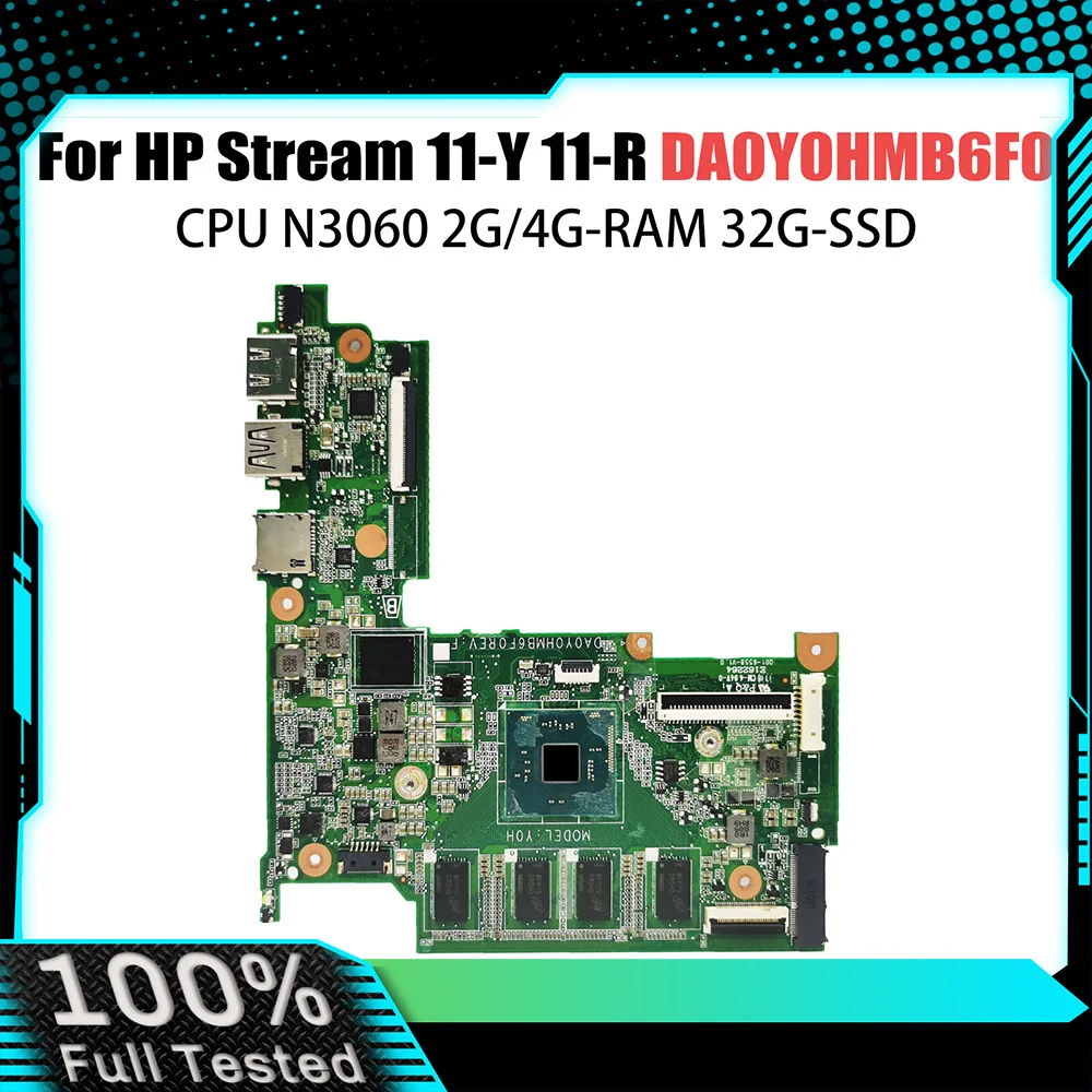 DA0Y0HMB6F0 Laptop Motherboard For HP Stream 11-Y 11-R 831524-601 830814-601 Mainboard CPU N3060 2G/4G-RAM 32G-SSD
DA0Y0HMB6F0 Laptop Motherboard For HP Stream 11-Y 11-R 831524-601 830814-601 Mainboard CPU N3060 2G/4G-RAM 32G-SSD