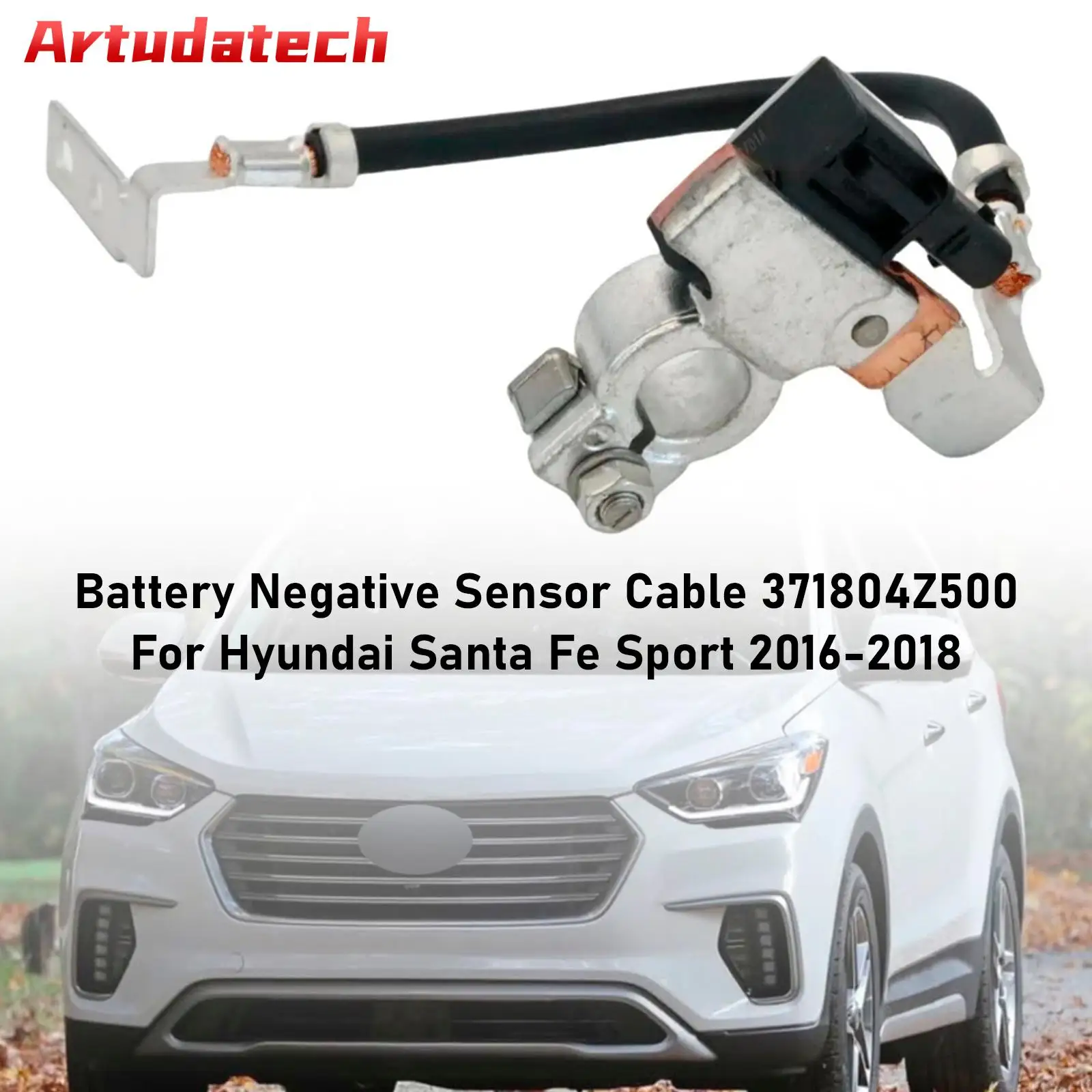 Кабель датчика отрицательного поля батареи Artudatech 371804Z500 для Hyundai Santa Fe Sport 2016 2017 2018
Кабель датчика отрицательного поля батареи Artudatech 371804Z500 для Hyundai Santa Fe Sport 2016 2017 2018