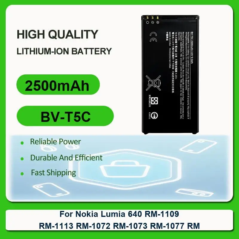 Replacement Mobile Phone Battery For Microsoft Nokia Lumia 640 RM-1109 RM-1113 RM-1072 RM-1073 RM-1077 RM BV T5C BV-T5C 2500mAh
Replacement Mobile Phone Battery For Microsoft Nokia Lumia 640 RM-1109 RM-1113 RM-1072 RM-1073 RM-1077 RM BV T5C BV-T5C 2500mAh