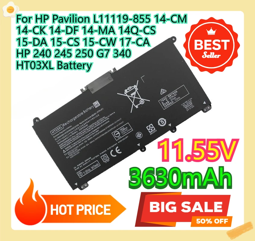 For HP Pavilion L11119-855 14-CM 14-CK 14-DF 14-MA 14Q-CS 15-DA 15-CS 15-CW 17-CA HP 240 245 250 G7 340 3630mAh HT03XL Battery
For HP Pavilion L11119-855 14-CM 14-CK 14-DF 14-MA 14Q-CS 15-DA 15-CS 15-CW 17-CA HP 240 245 250 G7 340 3630mAh HT03XL Battery