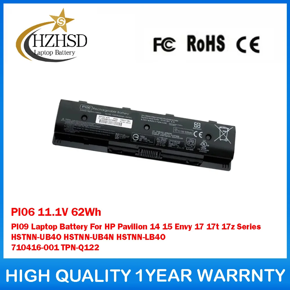 PI06 11.1V 62Wh PI09 Laptop Battery For HP Pavilion 14 15 Envy 17 17t 17z Series HSTNN-UB4O HSTNN-UB4N HSTNN-LB4O 710416-001
PI06 11.1V 62Wh PI09 Laptop Battery For HP Pavilion 14 15 Envy 17 17t 17z Series HSTNN-UB4O HSTNN-UB4N HSTNN-LB4O 710416-001