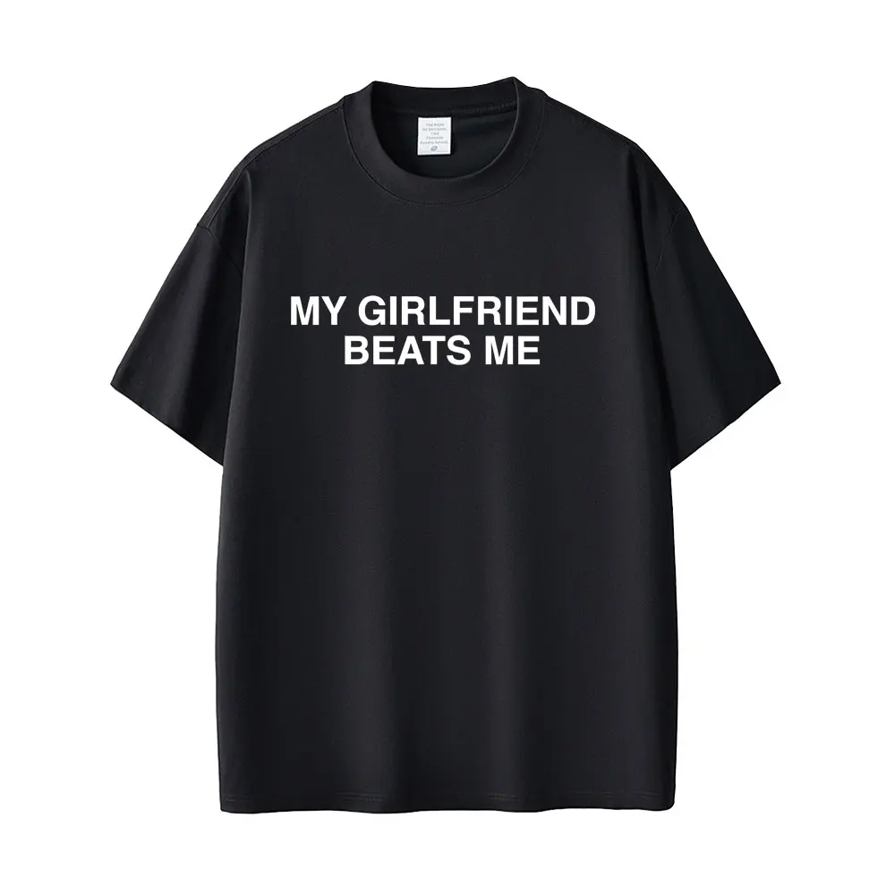 My Girlfriend Beats Me Funny Meme T-shirt Men Women Casual Cotton Vintage Short Sleeve Tees Tops Male Fashion Oversized T-shirts
My Girlfriend Beats Me Funny Meme T-shirt Men Women Casual Cotton Vintage Short Sleeve Tees Tops Male Fashion Oversized T-shirts