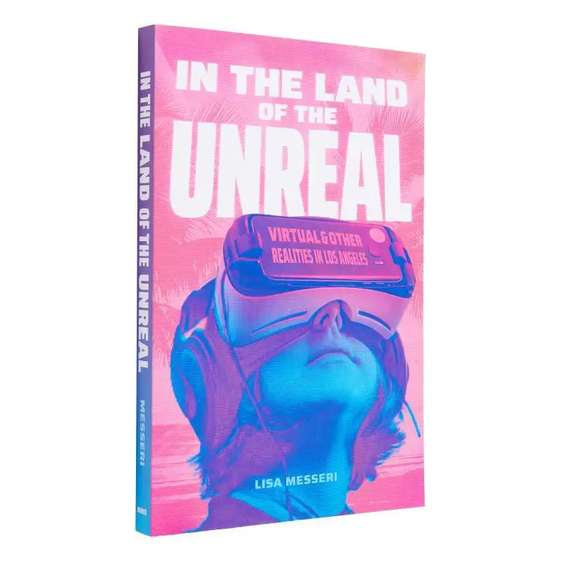 В Земле Нереальственных Виртуальных И других Реалистов в Лос-Анджелесе Лизы Messeri Duke University Press 9781478030232 Книга
В Земле Нереальственных Виртуальных И других Реалистов в Лос-Анджелесе Лизы Messeri Duke University Press 9781478030232 Книга