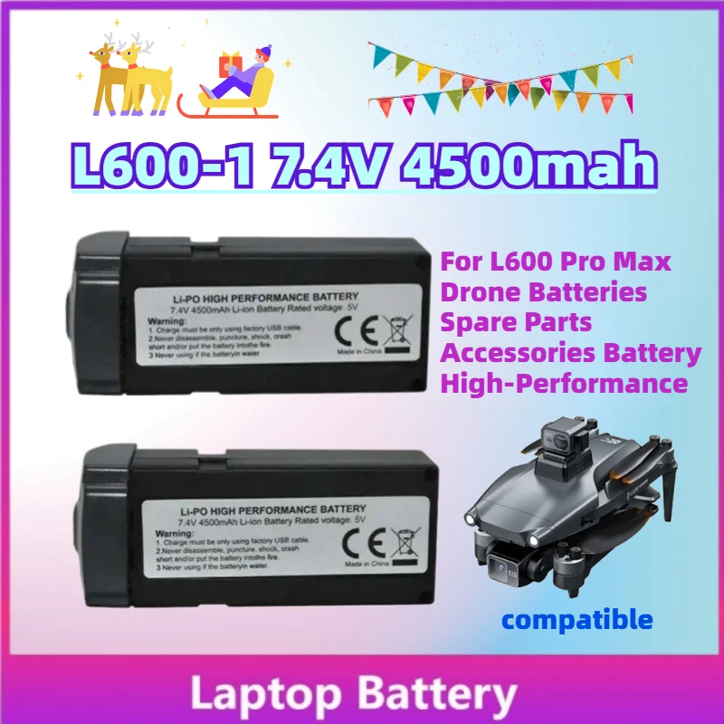 In Stock New L600-1 7.4V 4500mah LI-PO Battery for L600 Pro Max Drone Batteries Spare Parts Accessories Battery High-Performance
In Stock New L600-1 7.4V 4500mah LI-PO Battery for L600 Pro Max Drone Batteries Spare Parts Accessories Battery High-Performance
