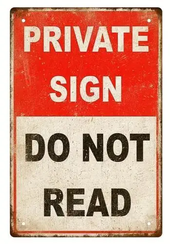 Private Sign Do Not Read Vintage Novelty metal sign, Wall Art
Private Sign Do Not Read Vintage Novelty metal sign, Wall Art