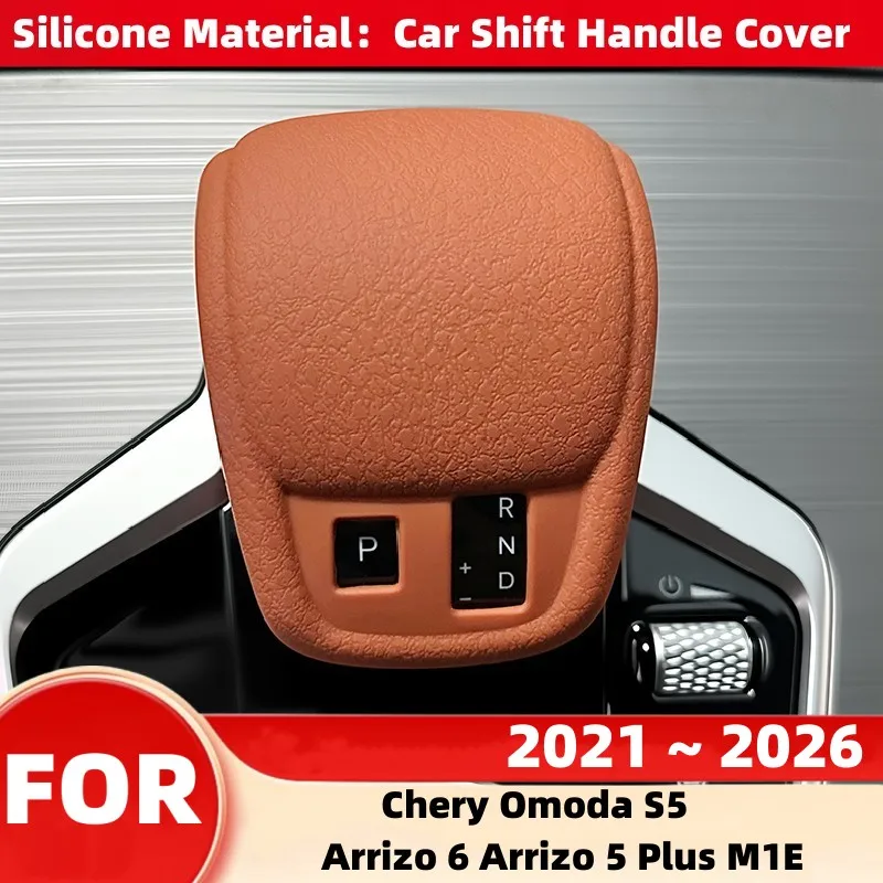 For Chery Omoda S5 Arrizo 6 Arrizo 5 Plus M1E 2021~2026 Car Gear Shift Knob Handle Silicone Shell Shift Lever Covers Accessories
For Chery Omoda S5 Arrizo 6 Arrizo 5 Plus M1E 2021~2026 Car Gear Shift Knob Handle Silicone Shell Shift Lever Covers Accessories