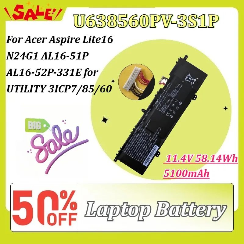 U638560PV-3S1P 11.4V 58.14Wh 5100mAh Laptop Battery for Acer Aspire Lite16 N24G1 AL16-51P AL16-52P-331E for UTILITY 3ICP7/85/60
U638560PV-3S1P 11.4V 58.14Wh 5100mAh Laptop Battery for Acer Aspire Lite16 N24G1 AL16-51P AL16-52P-331E for UTILITY 3ICP7/85/60