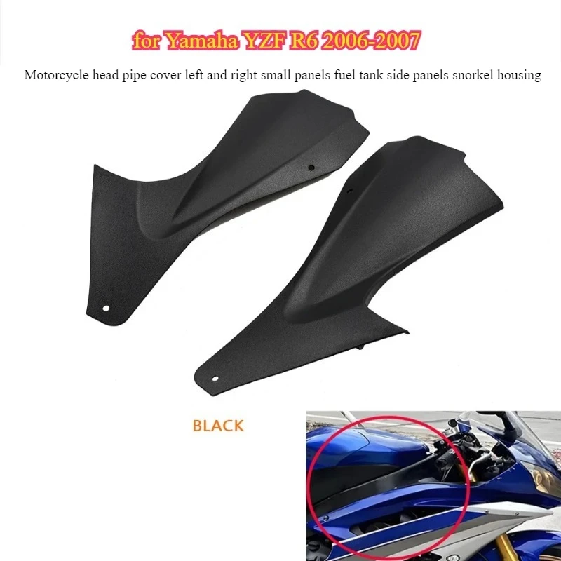 Motorcycle head pipe cover left and right small panels fuel tank side panels snorkel housing for Yamaha YZF R6 2006-2007
Motorcycle head pipe cover left and right small panels fuel tank side panels snorkel housing for Yamaha YZF R6 2006-2007