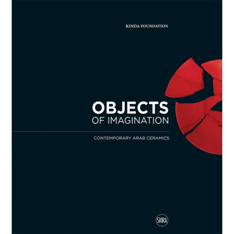 Предметы воображения Современная арабская керамика Kinda Foundation и Джессика Гerschultz Skira Editore 9788857249544 Книга
Предметы воображения Современная арабская керамика Kinda Foundation и Джессика Гerschultz Skira Editore 9788857249544 Книга
