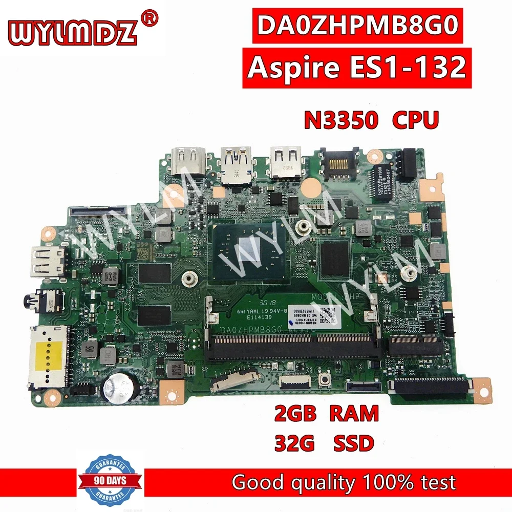 DA0ZHPMB8G0 Notebook Mainboard For Acer Aspire ES1-132 Laptop Motherboard with N3350 CPU 2GB-RAM 32GB-SSD
DA0ZHPMB8G0 Notebook Mainboard For Acer Aspire ES1-132 Laptop Motherboard with N3350 CPU 2GB-RAM 32GB-SSD