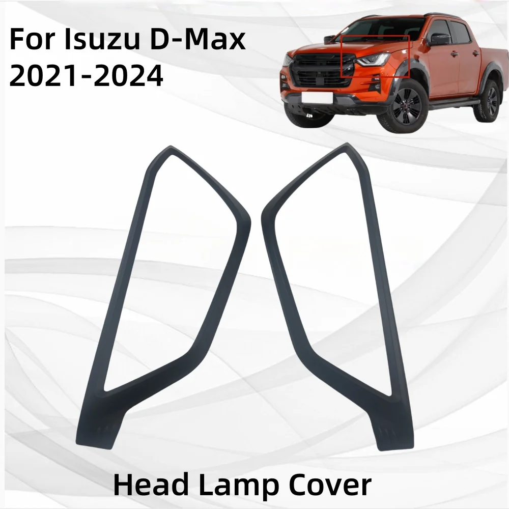 Car Exterior Matte Black Head Lamp Cover For Isuzu D-Max Dmax 2021 2022 2023 2024 Cars Chrome silver Accessories
Car Exterior Matte Black Head Lamp Cover For Isuzu D-Max Dmax 2021 2022 2023 2024 Cars Chrome silver Accessories